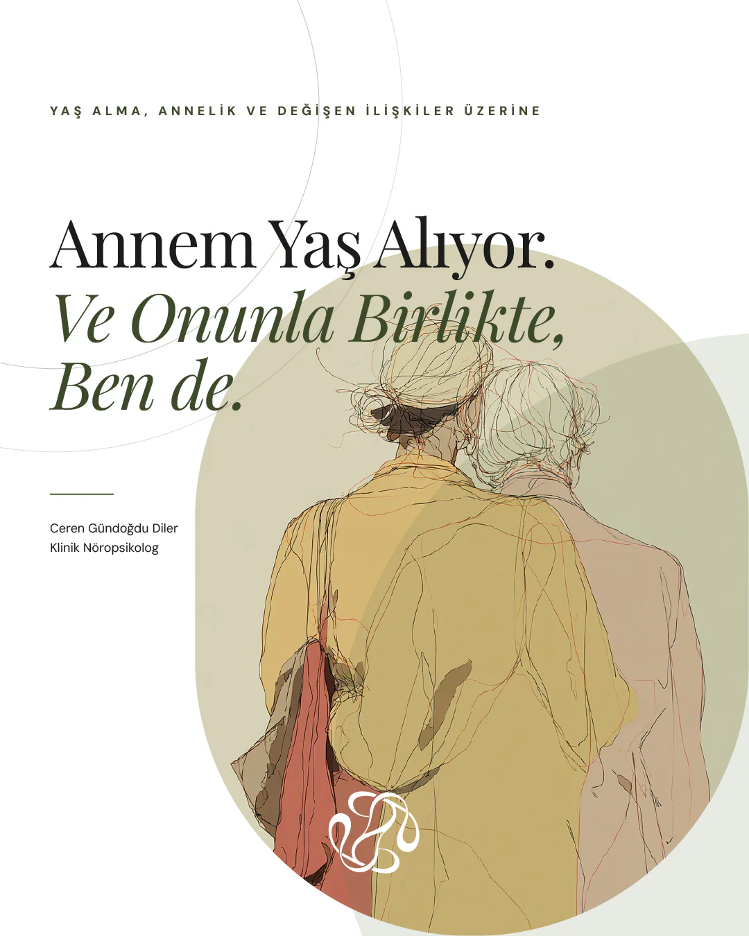 Her Yaşın Güzelliğini Bize İlk Gösteren Annelerimizdi: Yaşlanma, Annelik ve Değişen İlişkiler